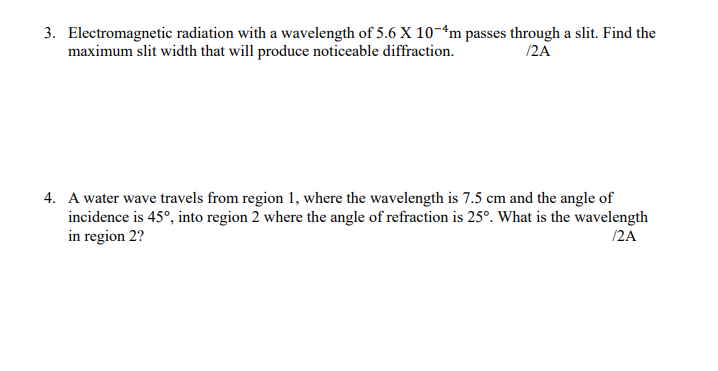 3 Electromagnetic Radiation With A Wavelength Of 5 6 X 10 4m Passes Through A Slit Find The Maximum Slit Width That Wi 1