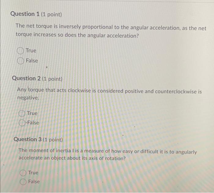 Question 1 1 Point The Net Torque Is Inversely Proportional To The Angular Acceleration As The Net Torque Increases S 1