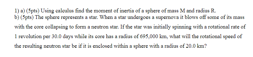 1 A 5pts Using Calculus Find The Moment Of Inertia Of A Sphere Of Mass M And Radius R B 5pts The Sphere Represen 1