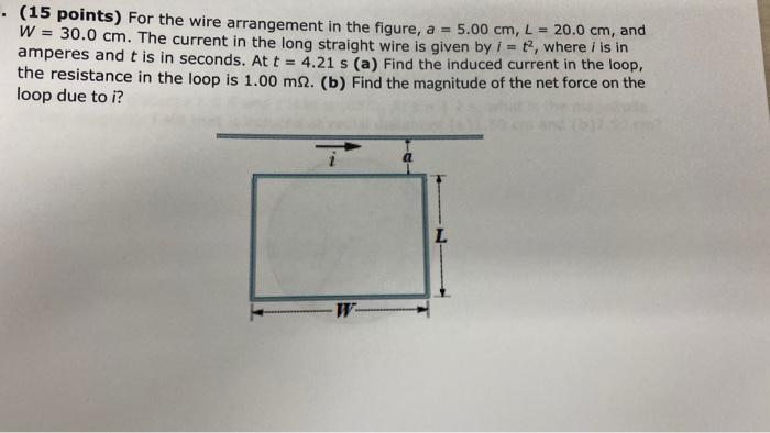 15 Points For The Wire Arrangement In The Figure A 5 00 Cm L 20 0 Cm And W 30 0 Cm The Current In The Long 1