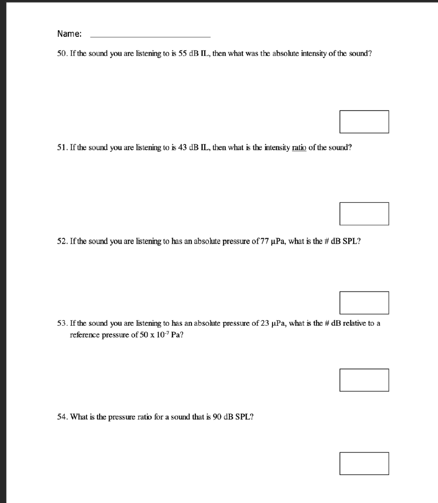 Name 50 If The Sound You Are Listening To Is 55 Db Il Then What Was The Absolute Intensity Of The Sound 51 If The S 1