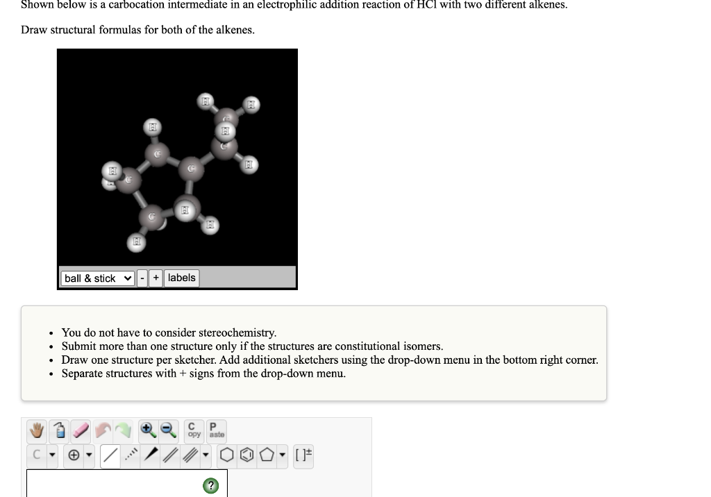 Shown Below Is A Carbocation Intermediate In An Electrophilic Addition Reaction Of Hcl With Two Different Alkenes Draw 1