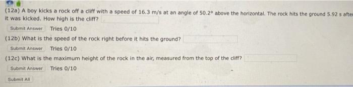 Submit Answer 120 A Boy Kicks A Rock Off A Cliff With A Speed Of 16 3 M S At An Angle Of 50 2 Above The Horizontal T 1