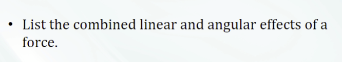 List The Combined Linear And Angular Effects Of A Force 1