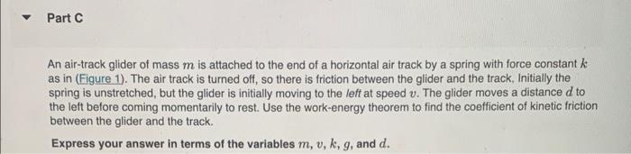 Part C M An Air Track Glider Of Mass M Is Attached To The End Of A Horizontal Air Track By A Spring With Force Constant 1