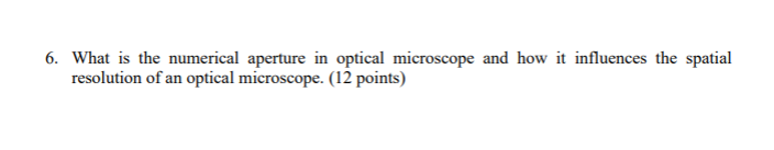 6 What Is The Numerical Aperture In Optical Microscope And How It Influences The Spatial Resolution Of An Optical Micro 1