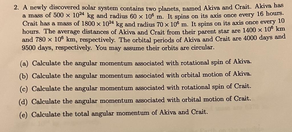 2 A Newly Discovered Solar System Contains Two Planets Named Akiva And Crait Akiva Has A Mass Of 500 X 1024 Kg And Ra 1