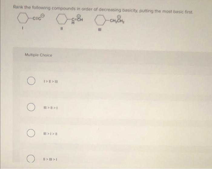 Rank The Following Compounds In Order Of Decreasing Basicity Putting The Most Basic First Oooo Open Damen Ch Ch Mu 1