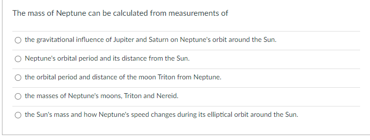 The Mass Of Neptune Can Be Calculated From Measurements Of The Gravitational Influence Of Jupiter And Saturn On Neptune 1
