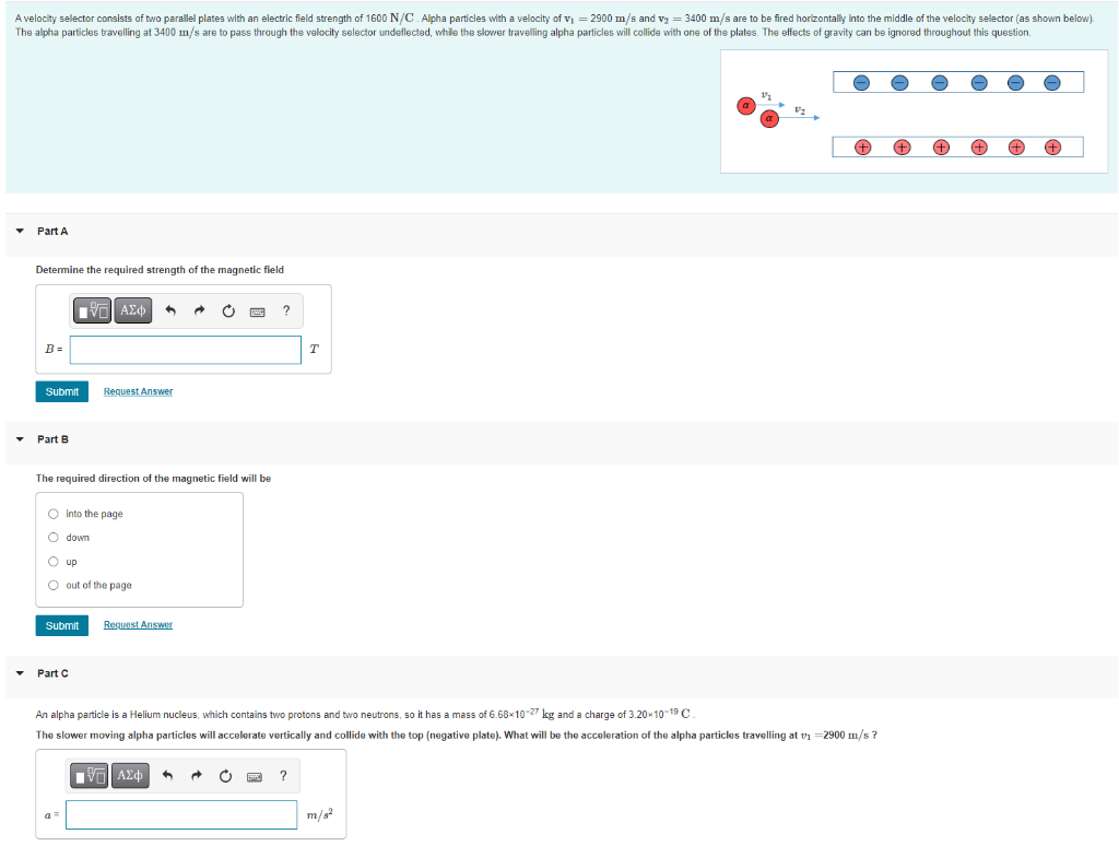 A Velocity Selector Consists Of Two Parallel Plates With An Electric Field Strength Of 1600 N C Alpha Particles With A V 1