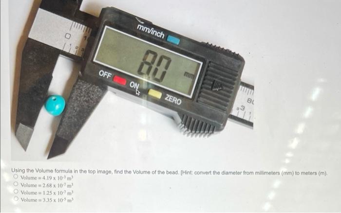 Mm Inch Bo Off Mm On Zero Bl Using The Volume Formula In The Top Image Find The Volume Of The Bead Hint Convert The 1