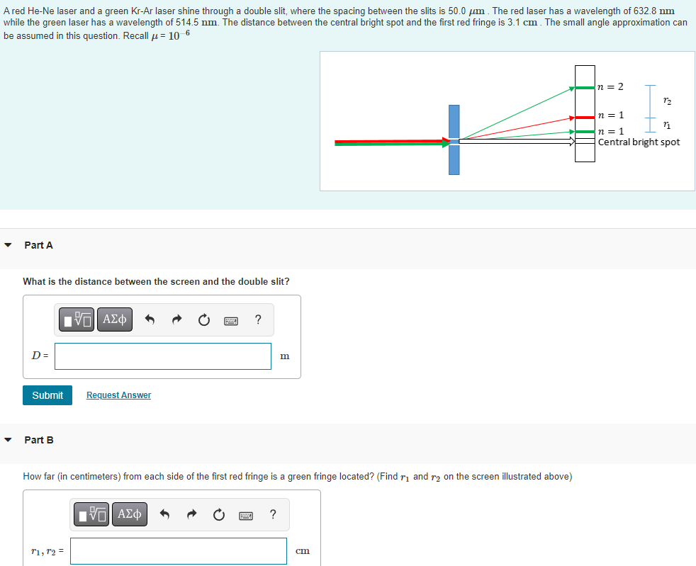 A Red He Ne Laser And A Green Kr Ar Laser Shine Through A Double Slit Where The Spacing Between The Slits Is 50 0 Um T 1
