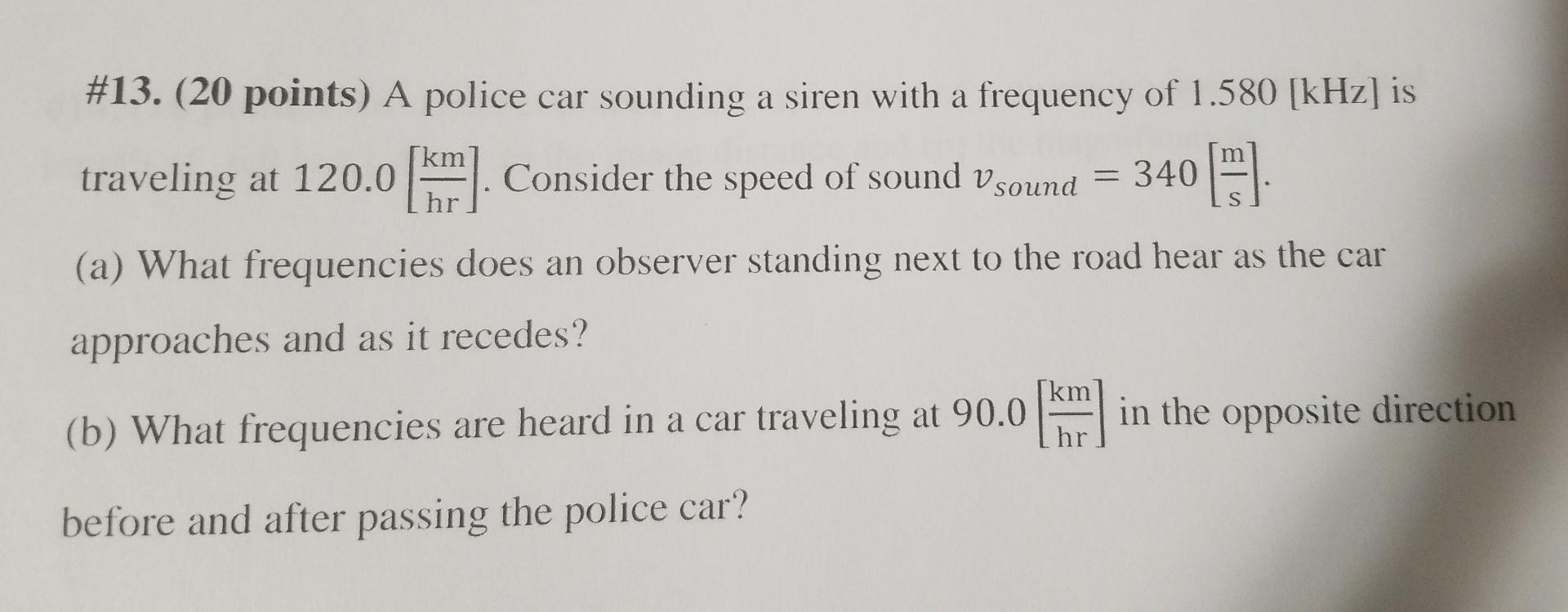 M 340 B Hr 13 20 Points A Police Car Sounding A Siren With A Frequency Of 1 580 Khz Is Traveling At 120 0 1