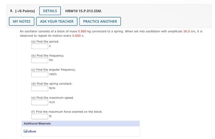 8 16 Points Details Hrw10 15 P 013 Ssm My Notes Ask Your Teacher Practice Another An Oscillator Consists Of A Block 1
