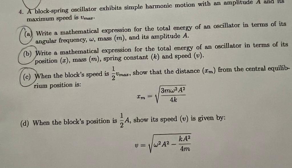 4 A Block Spring Oscillator Exhibits Simple Harmonic Motion With An Amplitude A And Its Maximum Speed Is Umar A Write 1