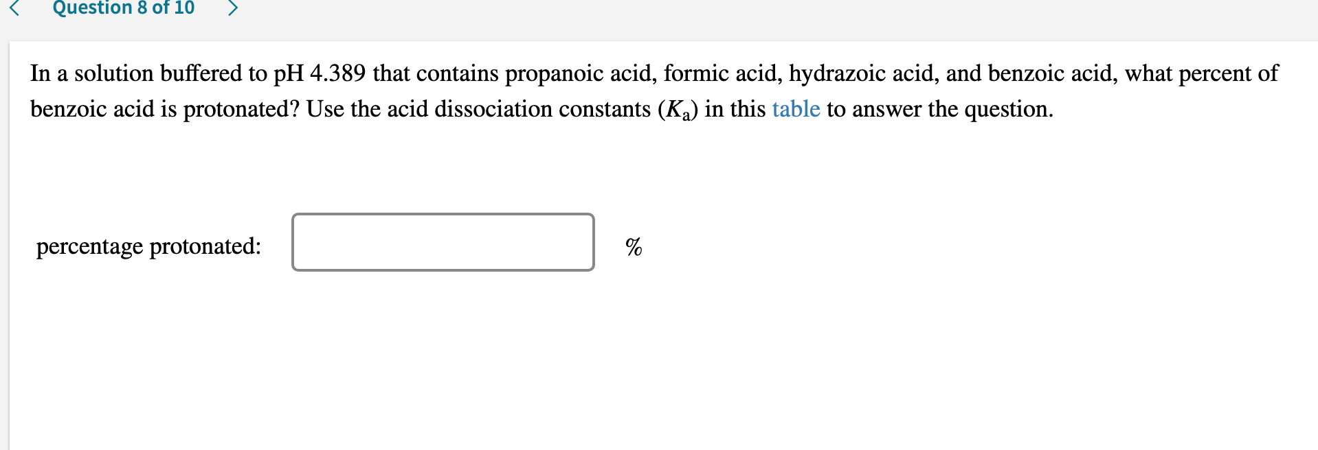 Question 8 Of 10 A In A Solution Buffered To Ph 4 389 That Contains Propanoic Acid Formic Acid Hydrazoic Acid And Ben 1