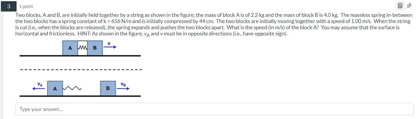 3 1 Point Two Blocks A And B Are Initially Held Together By A String As Shown In The Figure The Mass Of Block A Is Of 1