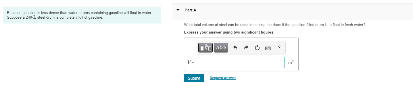 Part A Because Gasoline Is Less Dense Than Water Drums Containing Gasoline Will Float In Water Suppose A 240 L Steel D 1