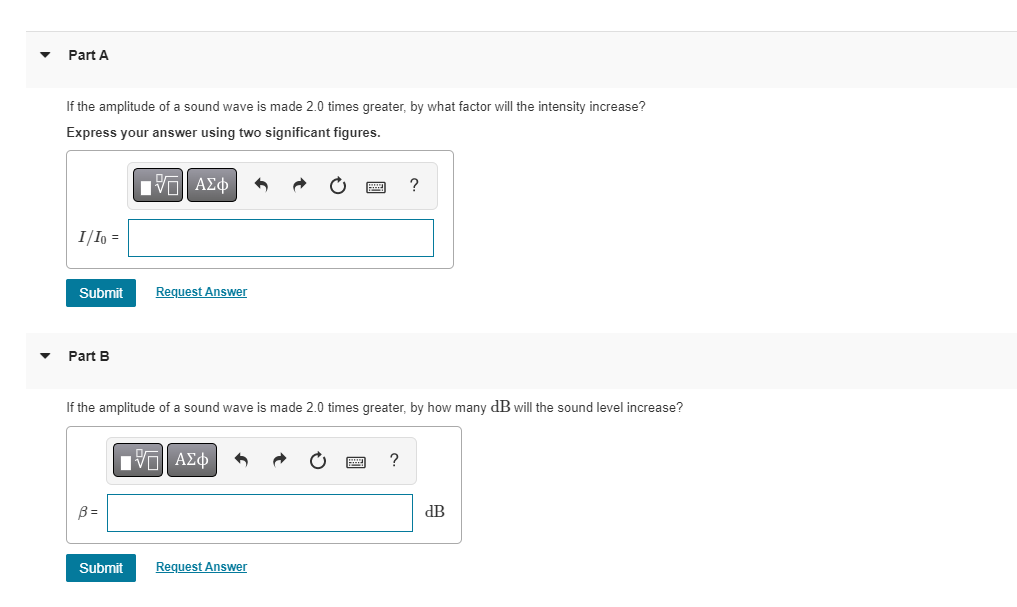 Part A If The Amplitude Of A Sound Wave Is Made 2 0 Times Greater By What Factor Will The Intensity Increase Express Y 1