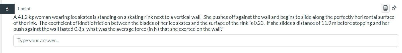 6 1 Point A 41 2 Kg Woman Wearing Ice Skates Is Standing On A Skating Rink Next To A Vertical Wall She Pushes Off Again 1