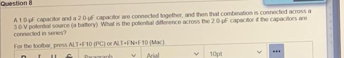 Question 8 A 10uf Capacitor And A 20 1f Capacitor Are Connected Together And Then That Combination Is Connected Across 1