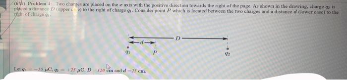 6 Problem 4 Two Charges Are Placed On The X Axis With The Positive Direction Towards The Right Of The Page As Shown 1