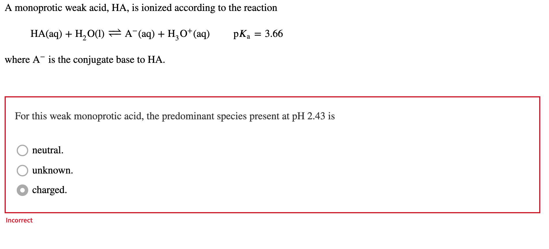A Monoprotic Weak Acid Ha Is Ionized According To The Reaction Ha Aq H O 1 A Aq H 0 Aq Pka 3 66 Wh 1