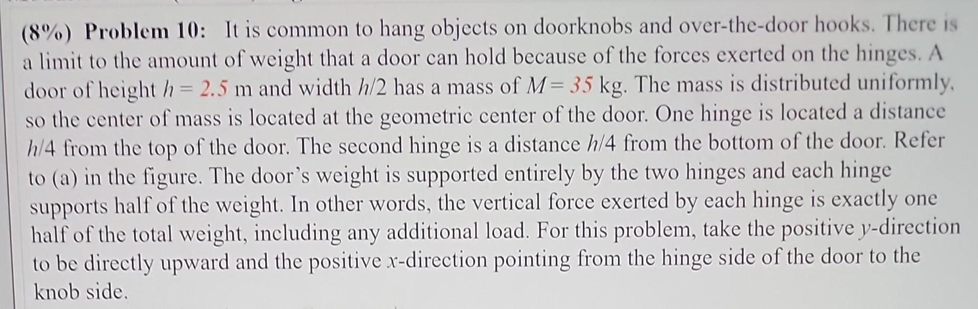 8 Problem 10 It Is Common To Hang Objects On Doorknobs And Over The Door Hooks There Is A Limit To The Amount Of We 1