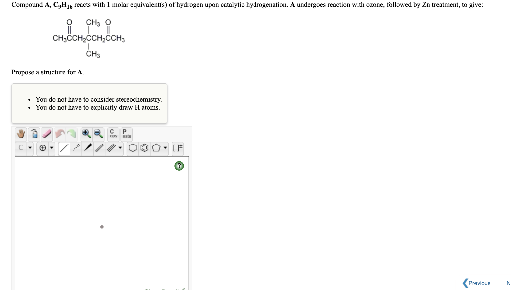 Compound A C9h16 Reacts With 1 Molar Equivalent S Of Hydrogen Upon Catalytic Hydrogenation A Undergoes Reaction With 1