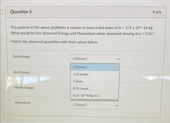 Question 2 1 Pts A Particle Has A Known At Rest Decay Time Of 7 10 Seconds What Would Be The Decay Time In Second 3