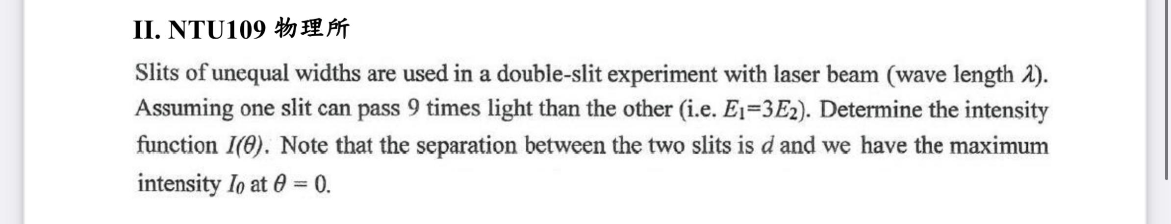 Ii Ntu109 Slits Of Unequal Widths Are Used In A Double Slit Experiment With Laser Beam Wave Length 2 Assuming One Sl 1
