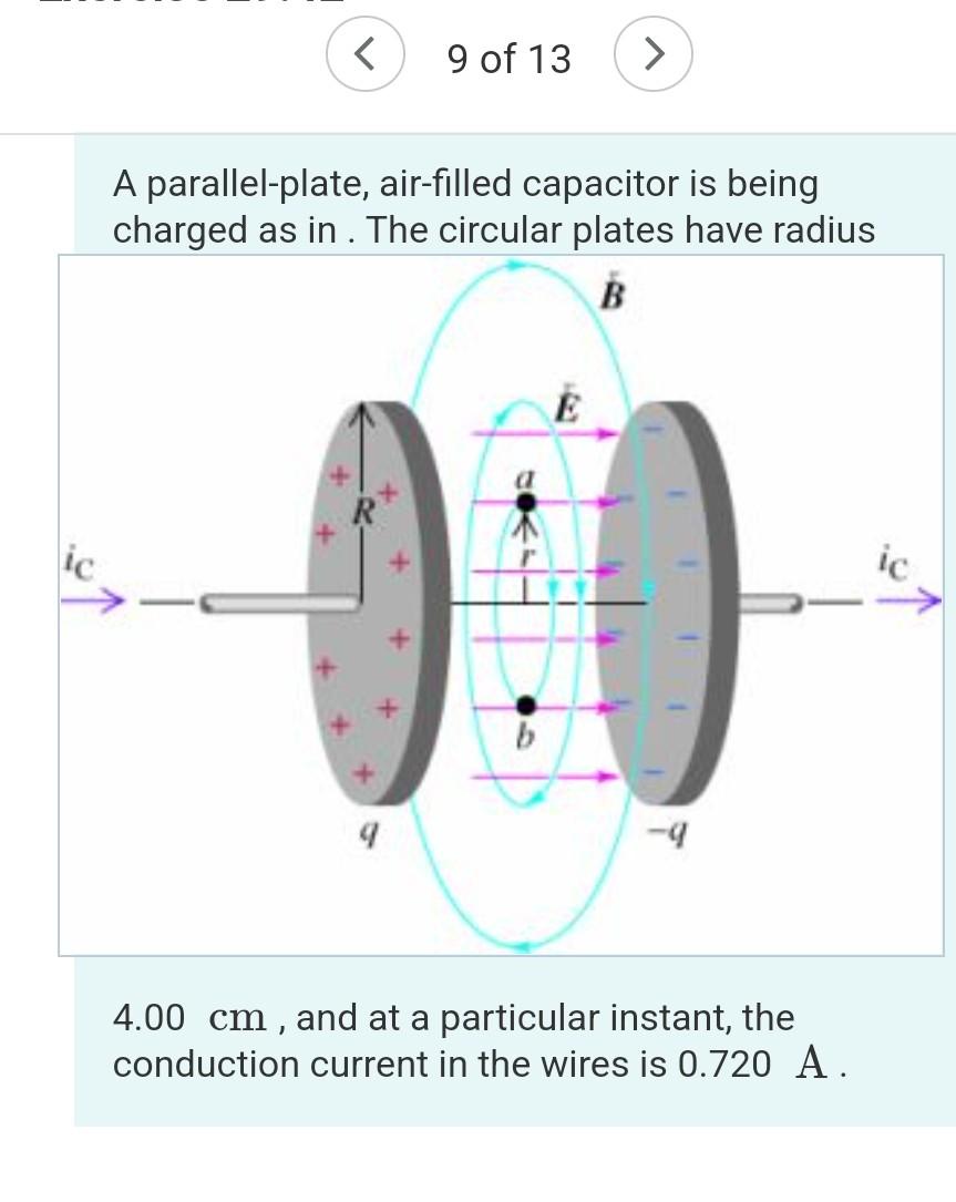 9 Of 13 A Parallel Plate Air Filled Capacitor Is Being Charged As In The Circular Plates Have Radius B R Ic Ic 4 0 1