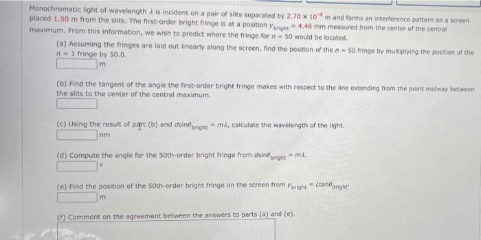 Monochromatic Light Of Wavelength D Is Incident On A Pair Of Sits Separated By 2 70 X 10 M And Forms An Interference Pat 1