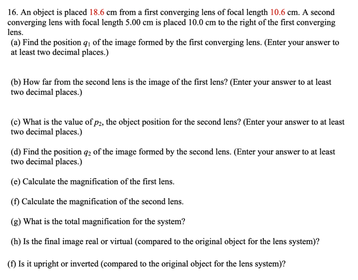 16 An Object Is Placed 18 6 Cm From A First Converging Lens Of Focal Length 10 6 Cm A Second Converging Lens With Foca 1