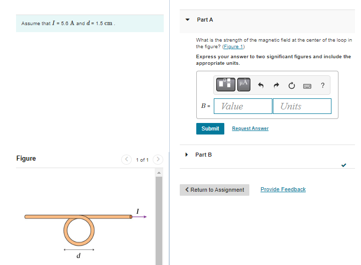 Part A Assume That I 5 6 A And D 1 5 Cm What Is The Strength Of The Magnetic Field At The Center Of The Loop In The 1