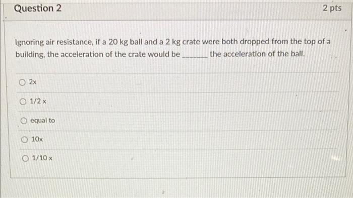 D Question 1 2 Pts If The Distance Between The Earth And The Moon Suddenly Decreased By A Factor Of 1 2 I E Halves H 2