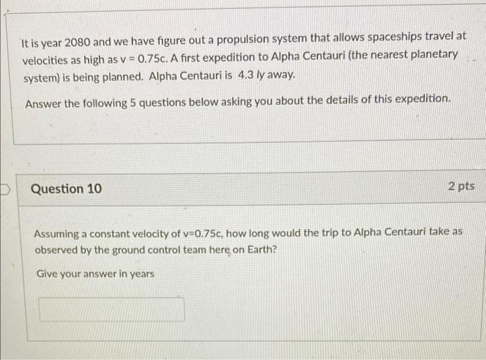 It Is Year 2080 And We Have Figure Out A Propulsion System That Allows Spaceships Travel At Velocities As High As V 0 1