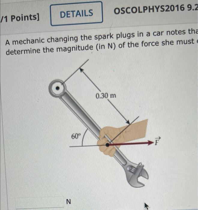 Details Oscolphys2016 9 2 1 Points A Mechanic Changing The Spark Plugs In A Car Notes Tha Determine The Magnitude In 1