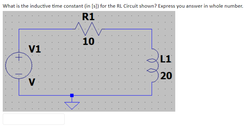 What Is The Inductive Time Constant In S For The Rl Circuit Shown Express You Answer In Whole Number R1 Na 10 V1 1