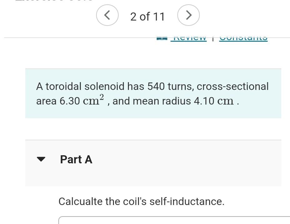 2 Of 11 Nitriti I Visiums A Toroidal Solenoid Has 540 Turns Cross Sectional Area 6 30 Cm And Mean Radius 4 10 Cm 1