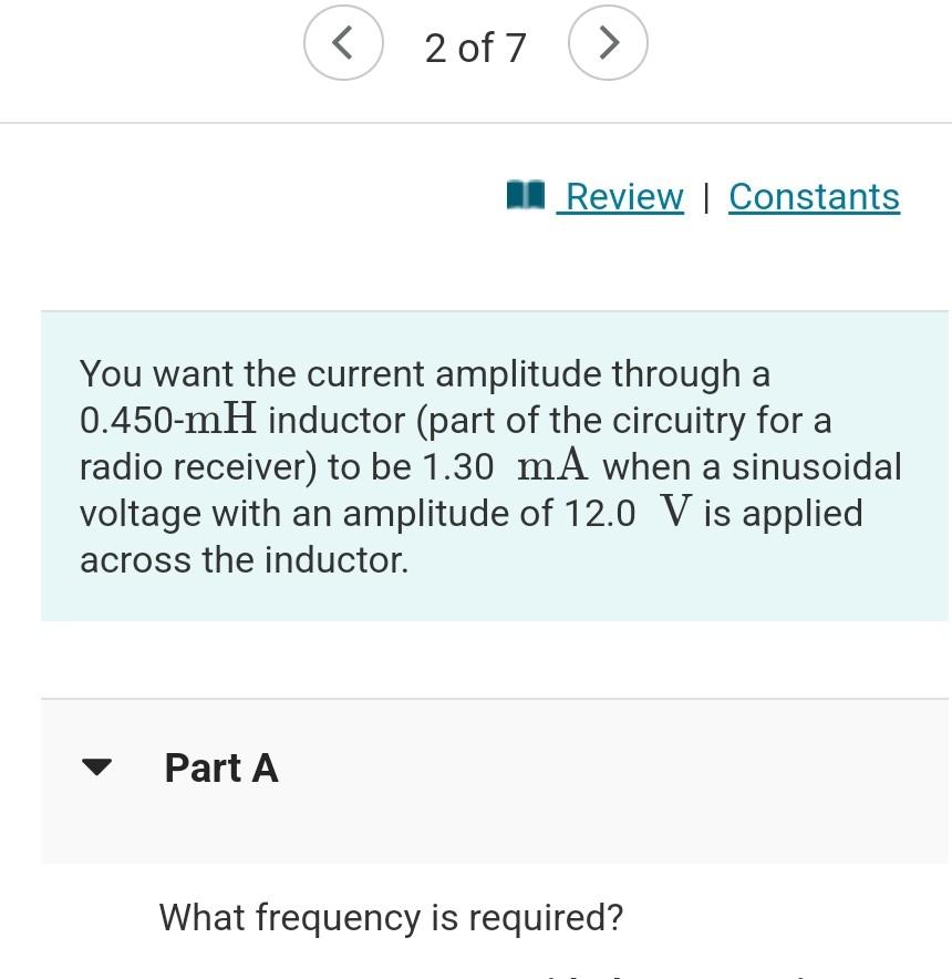 2 Of 7 Il Review Constants You Want The Current Amplitude Through A 0 450 Mh Inductor Part Of The Circuitry For A 1