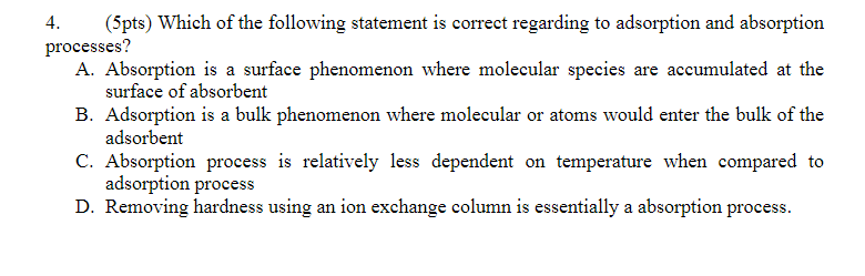 4 5pts Which Of The Following Statement Is Correct Regarding To Adsorption And Absorption Processes A Absorption Is 1