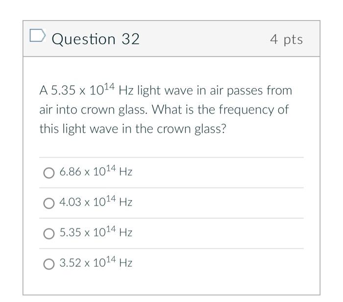 D Question 31 4 Pts A560 Nm Light Wave In Air Passes From Air Into Crown Glass What Is The Wavelength Of This Light Wav 2