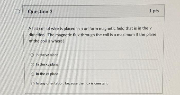 Question 1 1 Pts 0 4 G 0 2 0 0 0 3 6 9 T S A Magnetic Field Is Perpendicular To The Plane Of A Single Loop Of Wire The 3