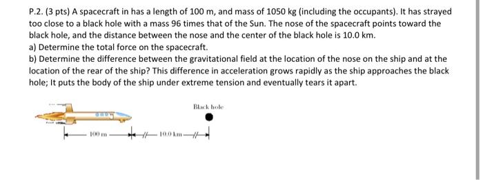 P 2 3 Pts A Spacecraft In Has A Length Of 100 M And Mass Of 1050 Kg Including The Occupants It Has Strayed Too Cl 1