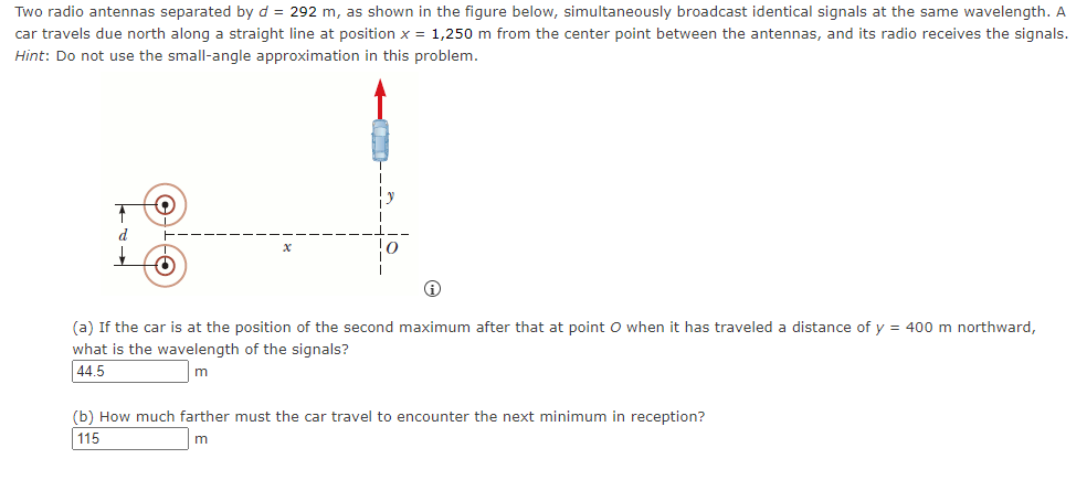 Two Radio Antennas Separated By D 292 M As Shown In The Figure Below Simultaneously Broadcast Identical Signals At T 1