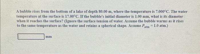 A Bubble Rises From The Bottom Of A Lake Of Depth 80 00 M Where The Temperature Is 7 000 C The Water Temperature At Th 1