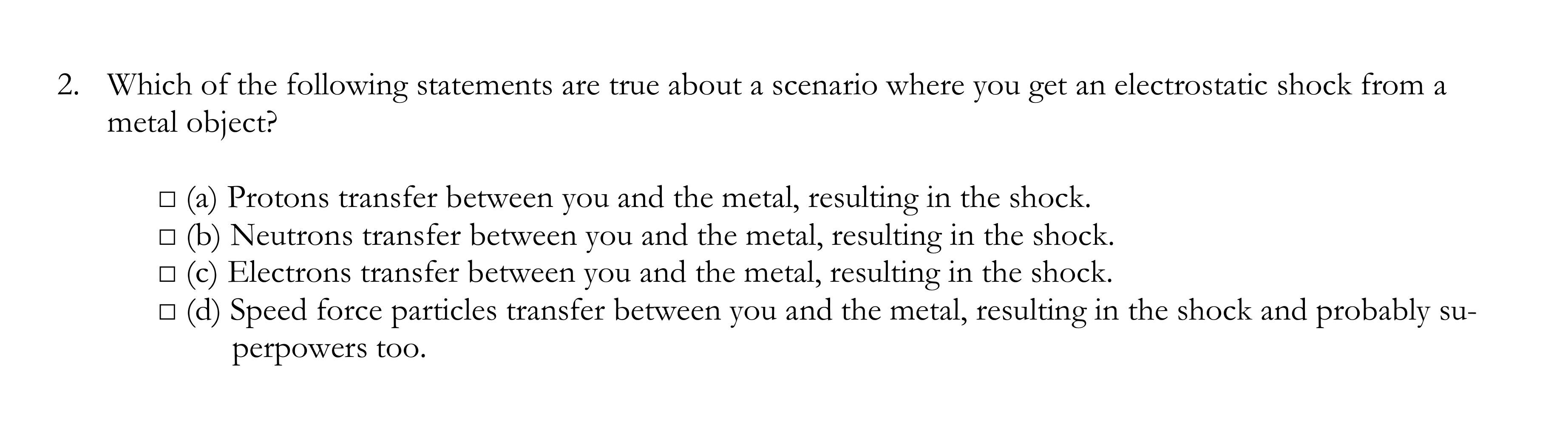 2 Which Of The Following Statements Are True About A Scenario Where You Get An Electrostatic Shock From A Metal Object 1