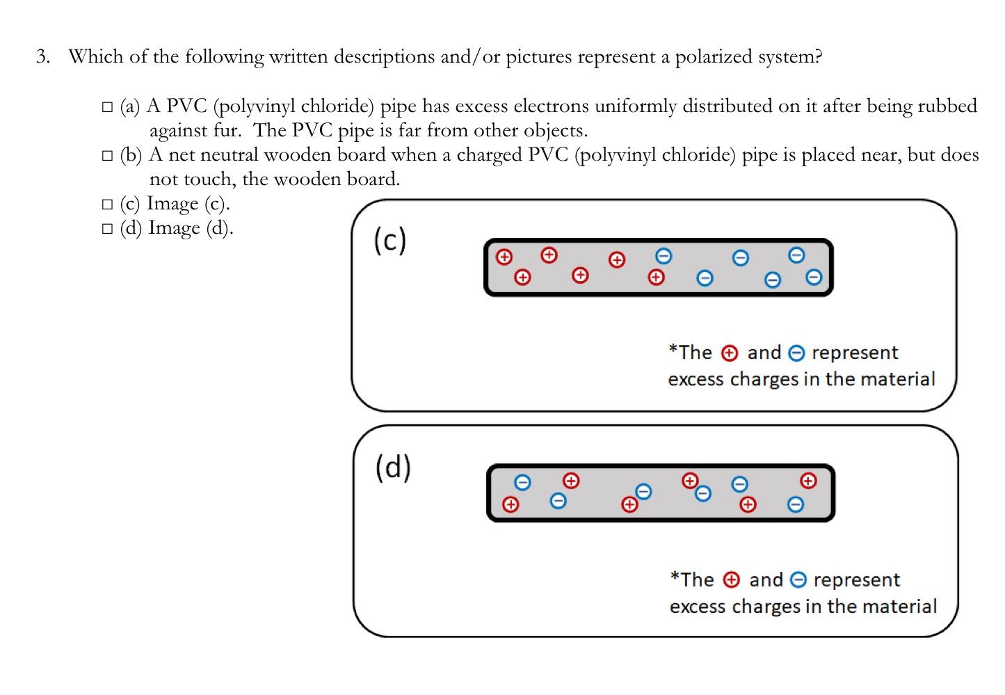 3 Which Of The Following Written Descriptions And Or Pictures Represent A Polarized System A A Pvc Polyvinyl Chlori 1