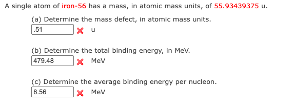 A Single Atom Of Iron 56 Has A Mass In Atomic Mass Units Of 55 93439375 U A Determine The Mass Defect In Atomic Ma 1